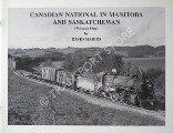 Canadian National in Manitoba and Saskatchewan by MAIERS, David